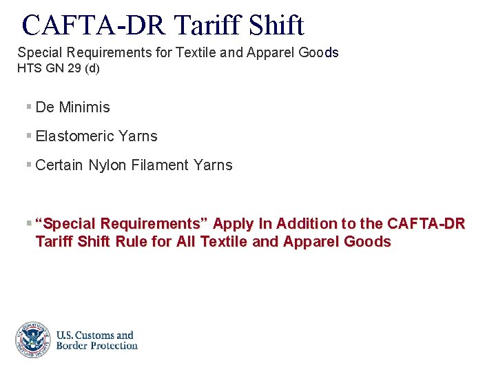 CAFTA-DR Tariff Shift Special Requirements for Textile and Apparel Goods HTS GN 29 (d)