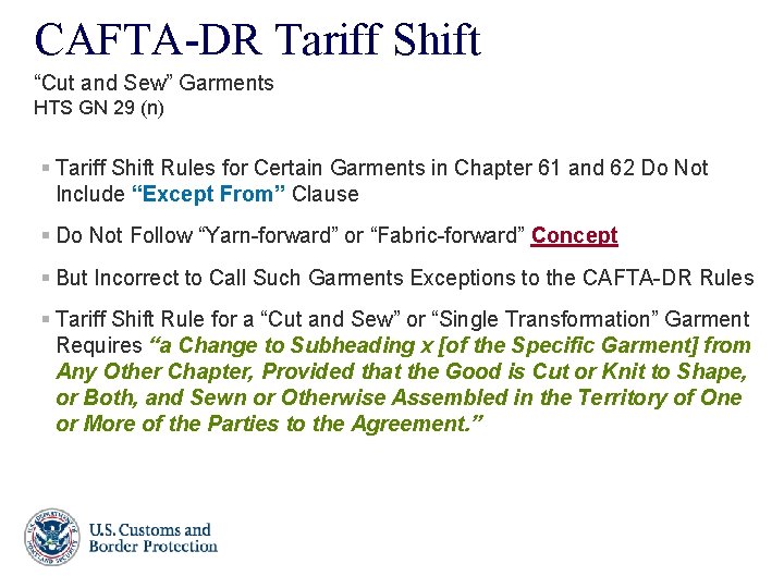 CAFTA-DR Tariff Shift “Cut and Sew” Garments HTS GN 29 (n) § Tariff Shift