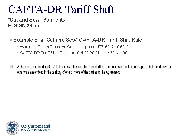 CAFTA-DR Tariff Shift “Cut and Sew” Garments HTS GN 29 (n) § Example of