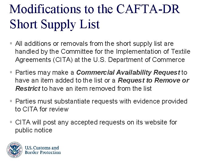 Modifications to the CAFTA-DR Short Supply List § All additions or removals from the