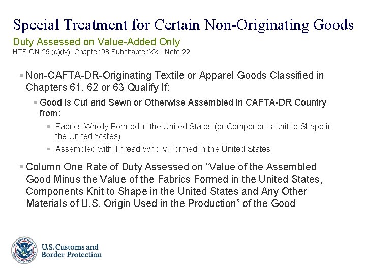 Special Treatment for Certain Non-Originating Goods Duty Assessed on Value-Added Only HTS GN 29