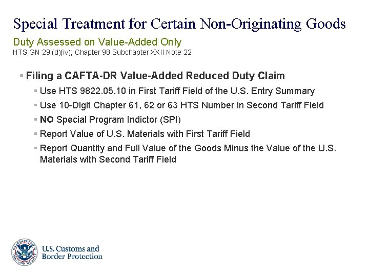 Special Treatment for Certain Non-Originating Goods Duty Assessed on Value-Added Only HTS GN 29