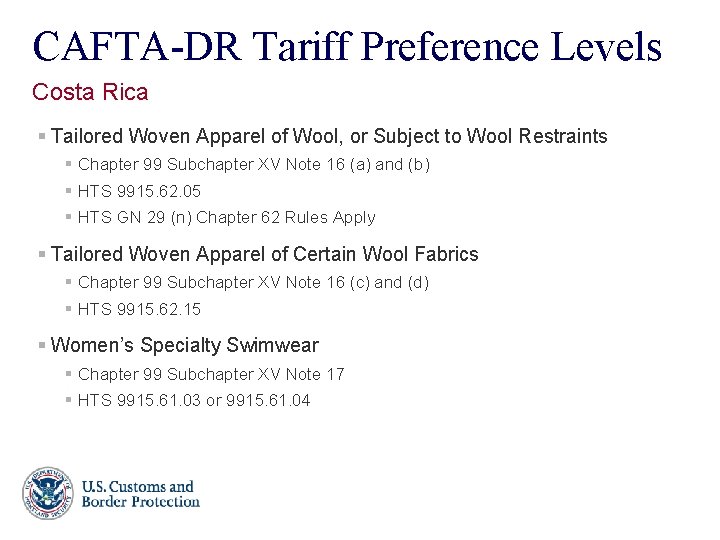 CAFTA-DR Tariff Preference Levels Costa Rica § Tailored Woven Apparel of Wool, or Subject