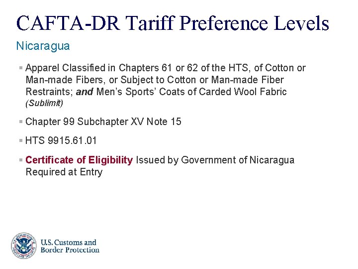 CAFTA-DR Tariff Preference Levels Nicaragua § Apparel Classified in Chapters 61 or 62 of