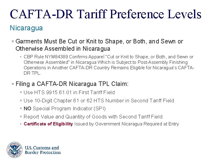CAFTA-DR Tariff Preference Levels Nicaragua § Garments Must Be Cut or Knit to Shape,