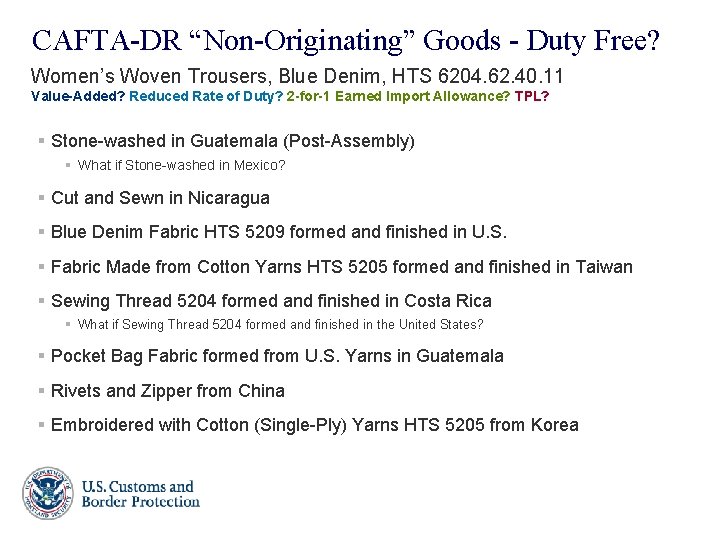 CAFTA-DR “Non-Originating” Goods - Duty Free? Women’s Woven Trousers, Blue Denim, HTS 6204. 62.