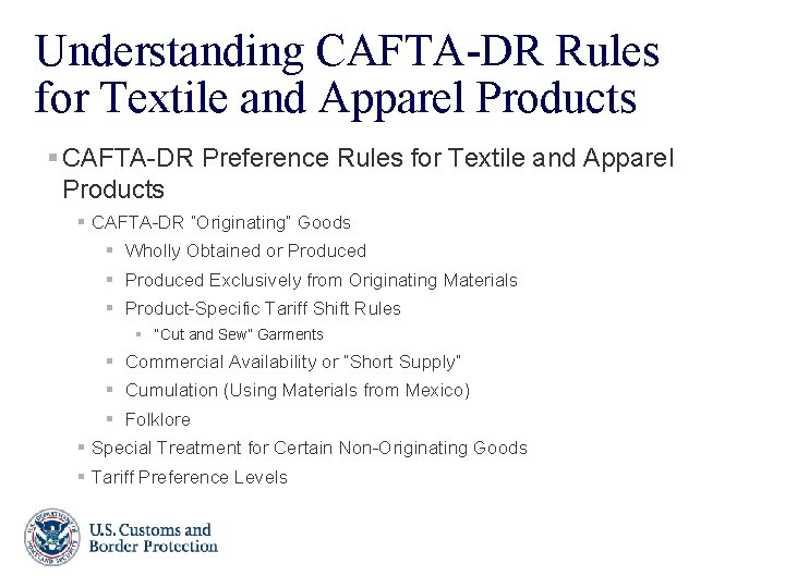 Understanding CAFTA-DR Rules for Textile and Apparel Products § CAFTA-DR Preference Rules for Textile