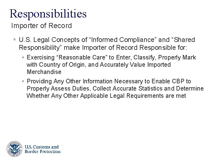 Responsibilities Importer of Record § U. S. Legal Concepts of “Informed Compliance” and “Shared