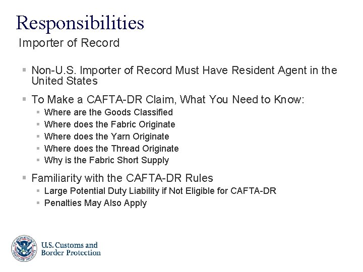 Responsibilities Importer of Record § Non-U. S. Importer of Record Must Have Resident Agent