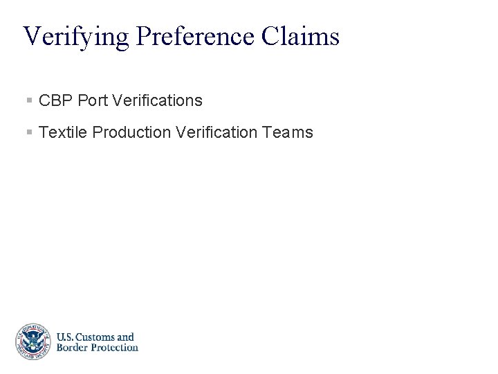 Verifying Preference Claims § CBP Port Verifications § Textile Production Verification Teams 92 