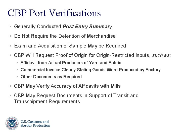 CBP Port Verifications § Generally Conducted Post Entry Summary § Do Not Require the