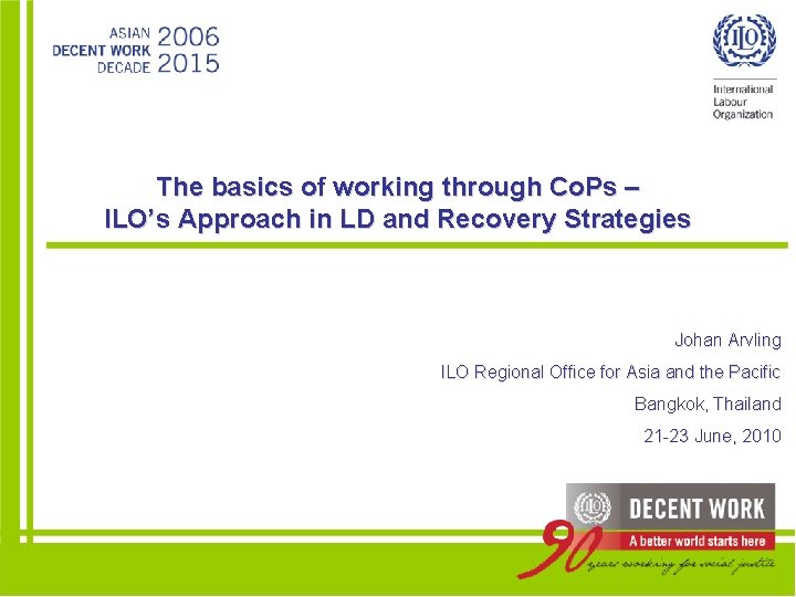 The basics of working through Co. Ps – ILO’s Approach in LD and Recovery
