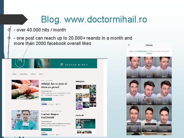 Blog. www. doctormihail. ro - over 40. 000 hits / month - one post