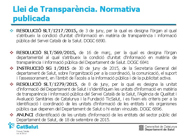 Llei de Transparència. Normativa publicada v RESOLUCIÓ SLT/1217/2015, de 3 de juny, per la