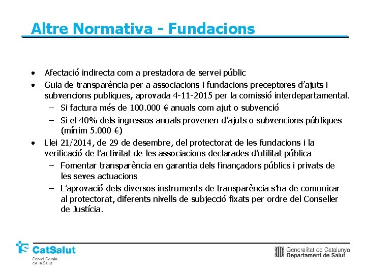 Altre Normativa - Fundacions • • • Afectació indirecta com a prestadora de servei