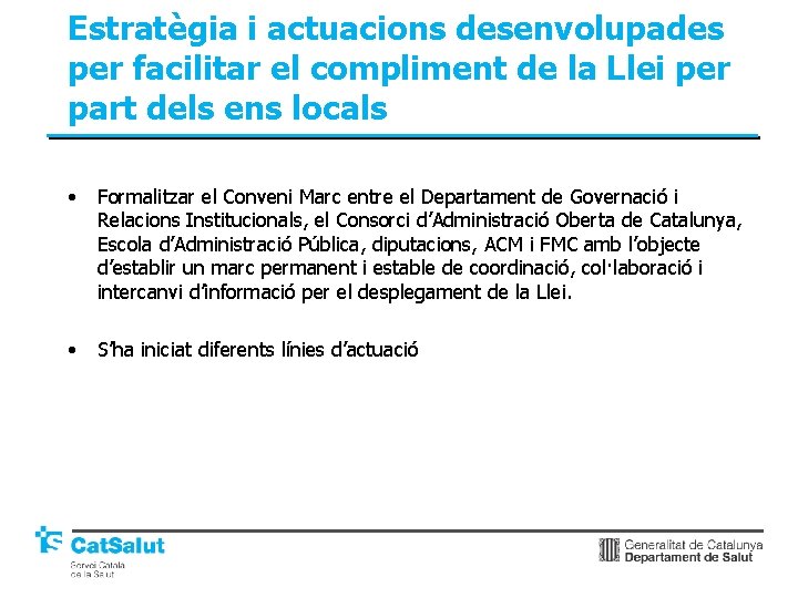 Estratègia i actuacions desenvolupades per facilitar el compliment de la Llei per part dels