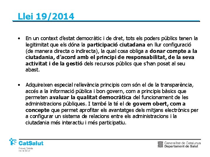 Llei 19/2014 • En un context d’estat democràtic i de dret, tots els poders