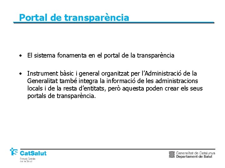 Portal de transparència • El sistema fonamenta en el portal de la transparència •