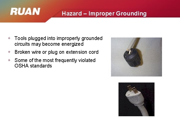 Hazard – Improper Grounding + Tools plugged into improperly grounded circuits may become energized