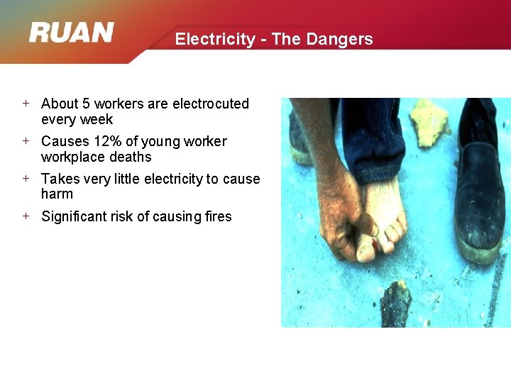 Electricity - The Dangers + About 5 workers are electrocuted every week + Causes