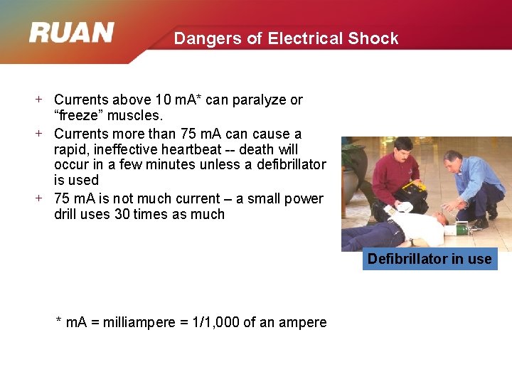 Dangers of Electrical Shock + Currents above 10 m. A* can paralyze or “freeze”