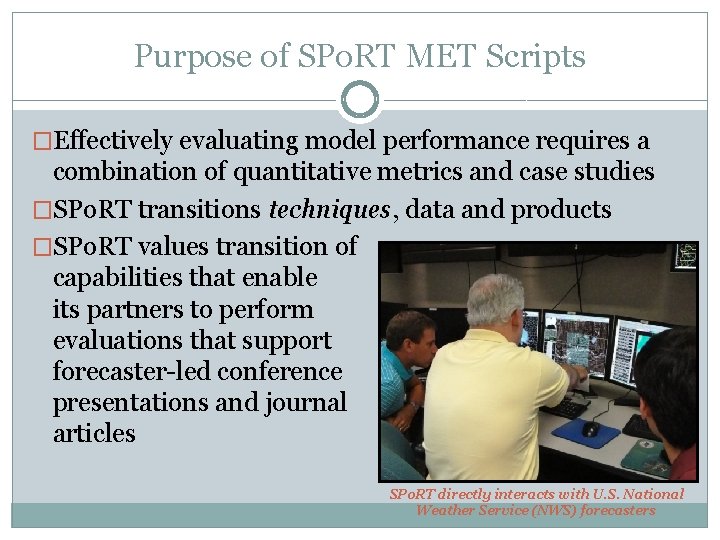 Purpose of SPo. RT MET Scripts �Effectively evaluating model performance requires a combination of Purpose of SPo. RT MET Scripts �Effectively evaluating model performance requires a combination of