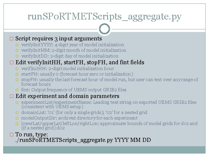 run. SPo. RTMETScripts_aggregate. py � Script requires 3 input arguments verify. Init. YYYY: 4 run. SPo. RTMETScripts_aggregate. py � Script requires 3 input arguments verify. Init. YYYY: 4