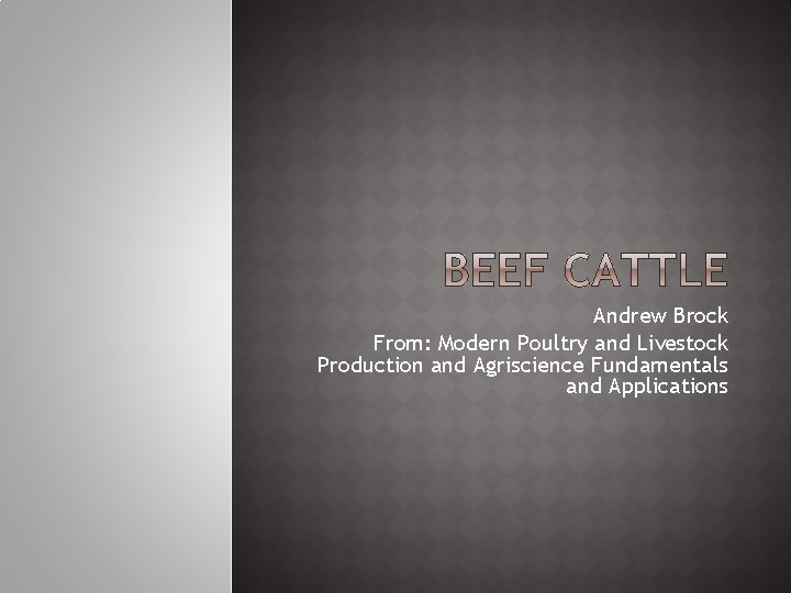 Andrew Brock From: Modern Poultry and Livestock Production and Agriscience Fundamentals and Applications 