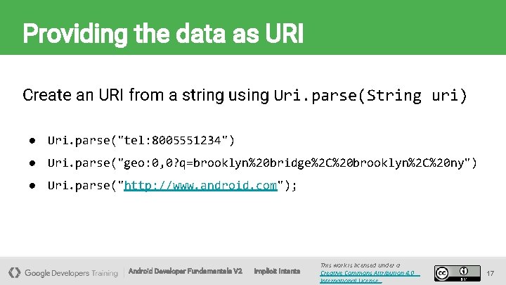 Providing the data as URI Create an URI from a string using Uri. parse(String