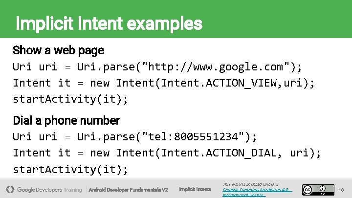 Implicit Intent examples Show a web page Uri uri = Uri. parse("http: //www. google.