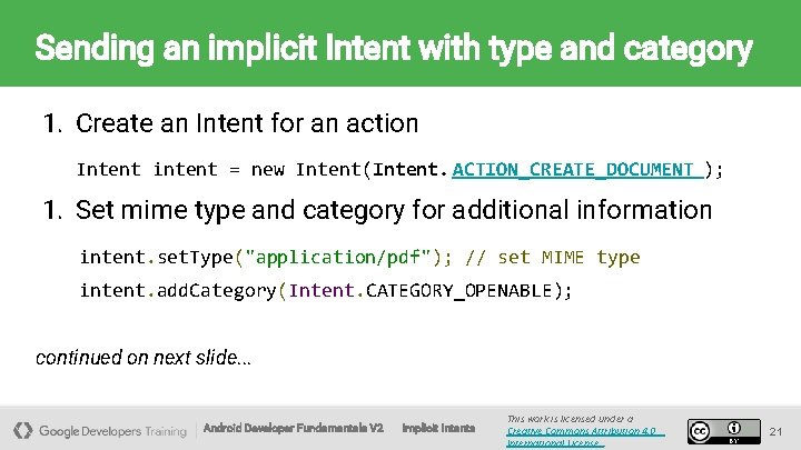 Sending an implicit Intent with type and category 1. Create an Intent for an