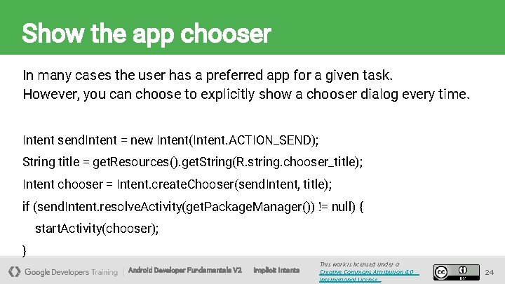 Show the app chooser In many cases the user has a preferred app for