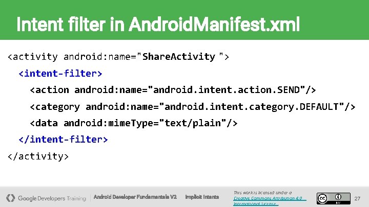 Intent filter in Android. Manifest. xml <activity android: name="Share. Activity "> <intent-filter> <action android: