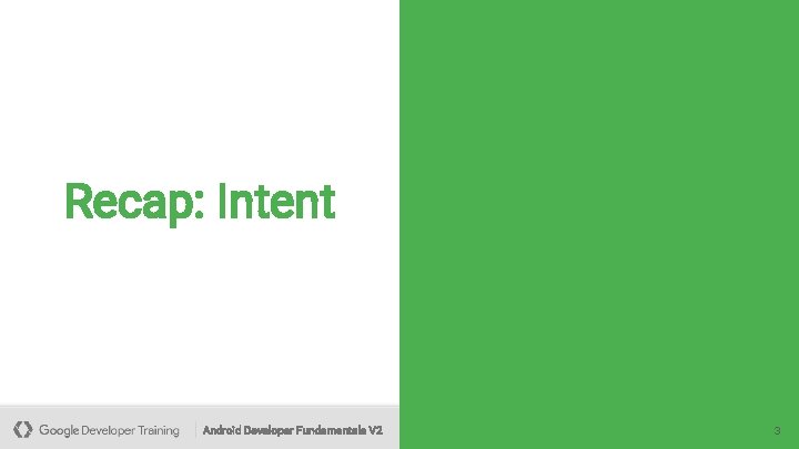 Recap: Intent Android Developer Fundamentals V 2 3 