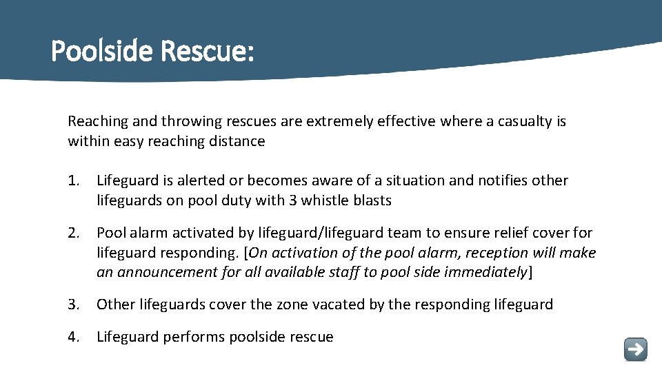 Poolside Rescue: Reaching and throwing rescues are extremely effective where a casualty is within