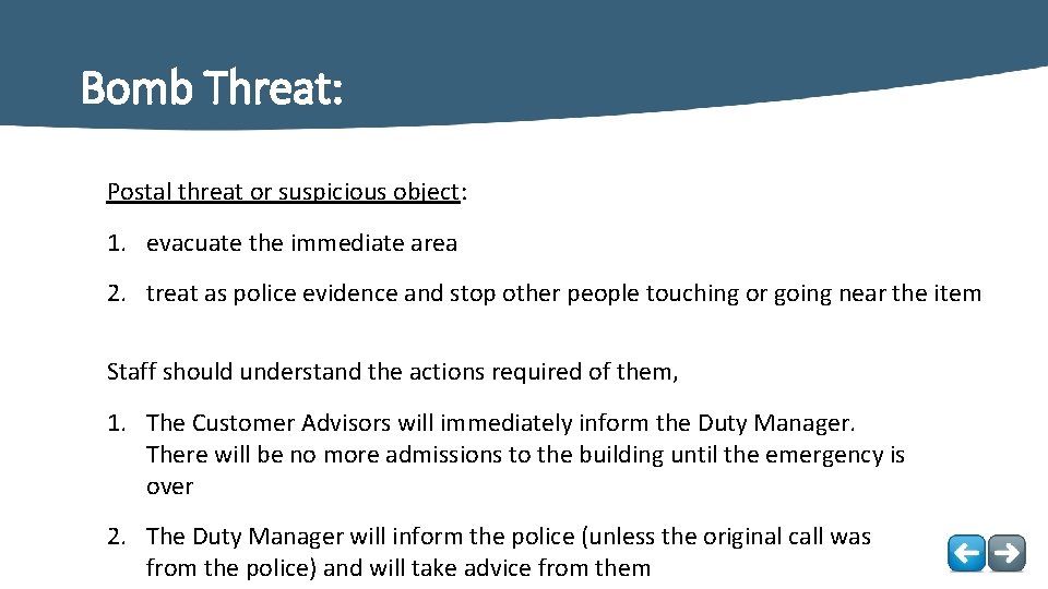 Bomb Threat: Postal threat or suspicious object: 1. evacuate the immediate area 2. treat