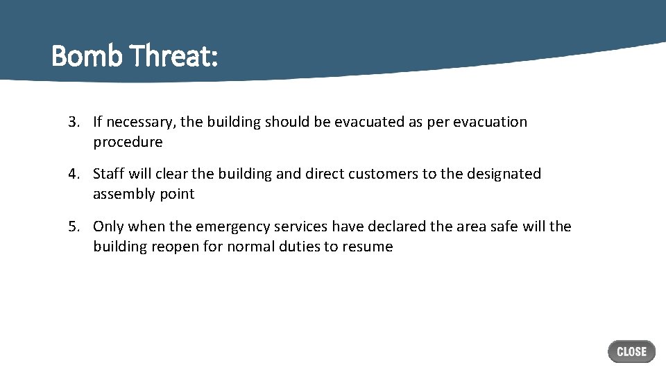 Bomb Threat: 3. If necessary, the building should be evacuated as per evacuation procedure