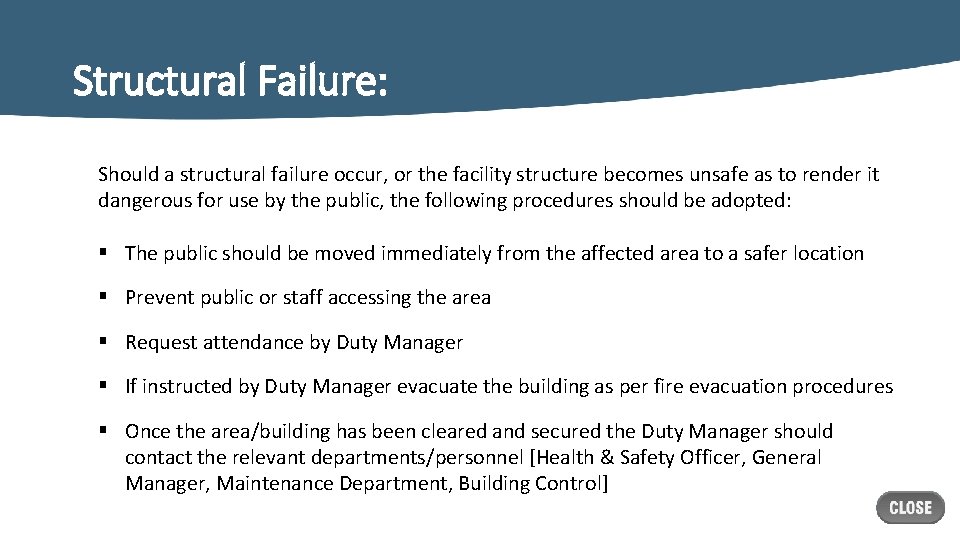 Structural Failure: Should a structural failure occur, or the facility structure becomes unsafe as