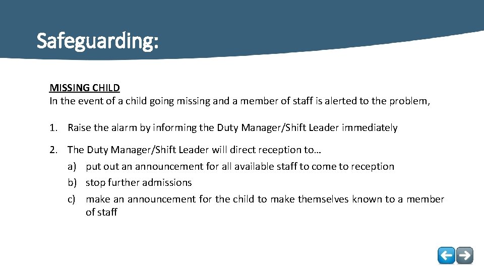 Safeguarding: MISSING CHILD In the event of a child going missing and a member