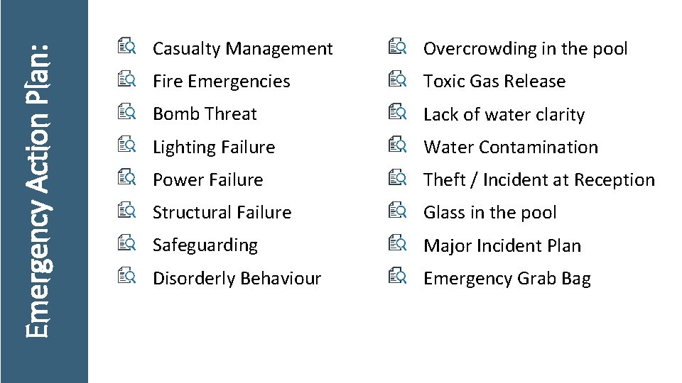 Emergency Action Plan: Casualty Management Overcrowding in the pool Fire Emergencies Toxic Gas Release
