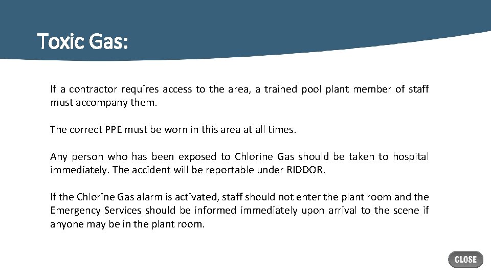 Toxic Gas: If a contractor requires access to the area, a trained pool plant