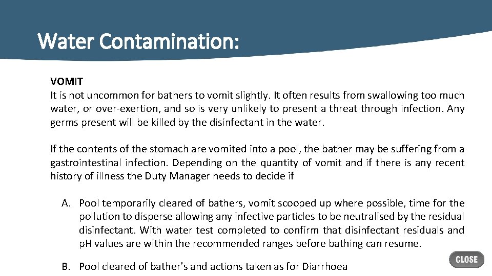Water Contamination: VOMIT It is not uncommon for bathers to vomit slightly. It often