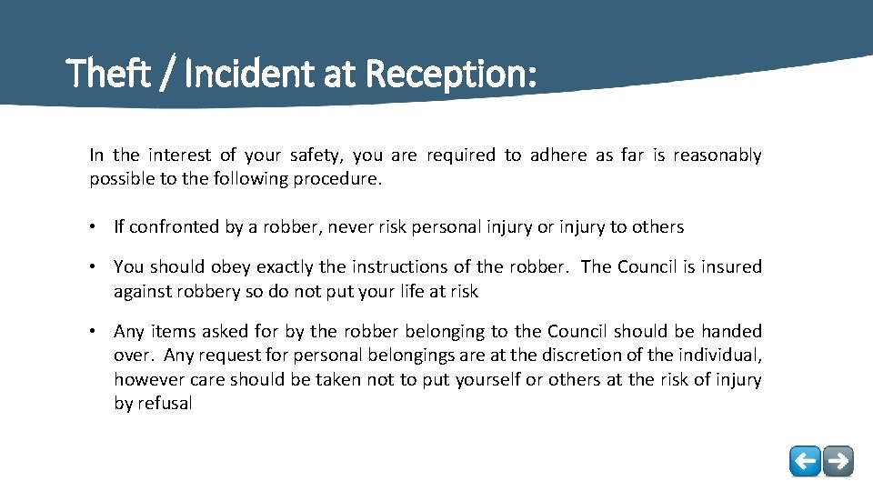 Theft / Incident at Reception: In the interest of your safety, you are required