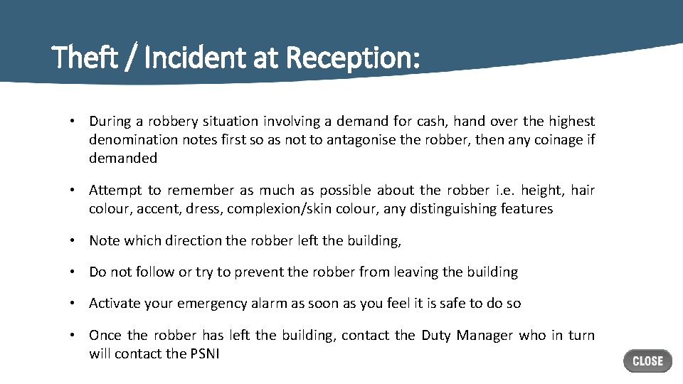 Theft / Incident at Reception: • During a robbery situation involving a demand for