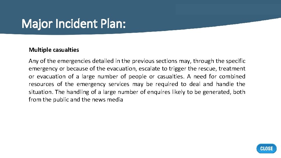 Major Incident Plan: Multiple casualties Any of the emergencies detailed in the previous sections