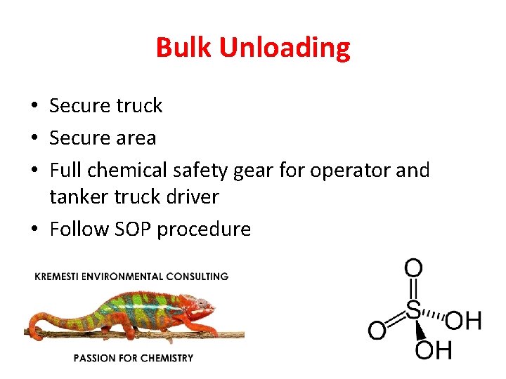 Bulk Unloading • Secure truck • Secure area • Full chemical safety gear for