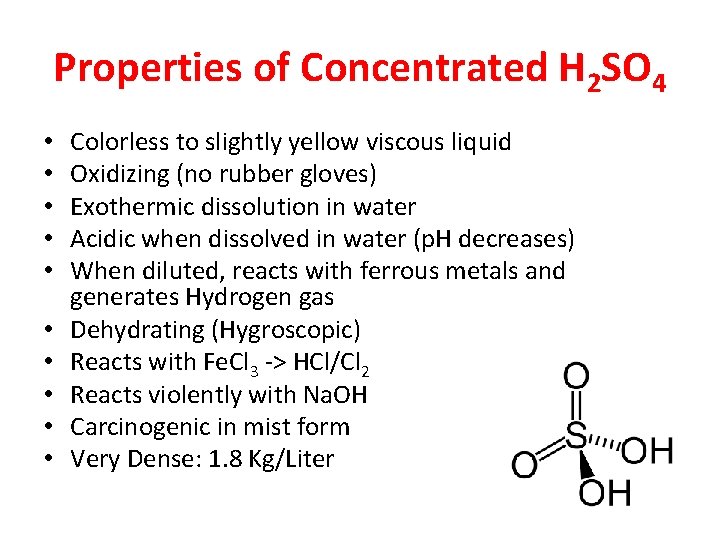 Properties of Concentrated H 2 SO 4 • • • Colorless to slightly yellow