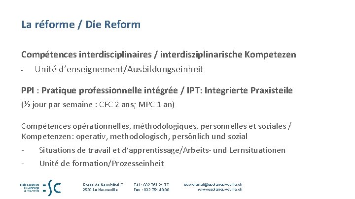 La réforme / Die Reform Compétences interdisciplinaires / interdisziplinarische Kompetezen - Unité d’enseignement/Ausbildungseinheit PPI La réforme / Die Reform Compétences interdisciplinaires / interdisziplinarische Kompetezen - Unité d’enseignement/Ausbildungseinheit PPI