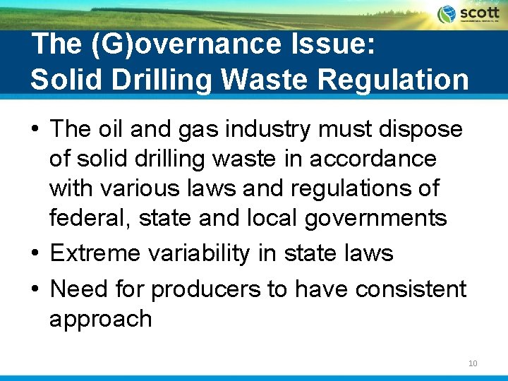 The (G)overnance Issue: Solid Drilling Waste Regulation • The oil and gas industry must