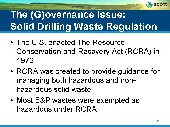 The (G)overnance Issue: Solid Drilling Waste Regulation • The U. S. enacted The Resource